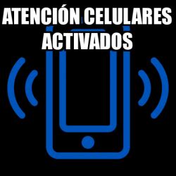 Meme Personalizado Atención celulares activados 33393276