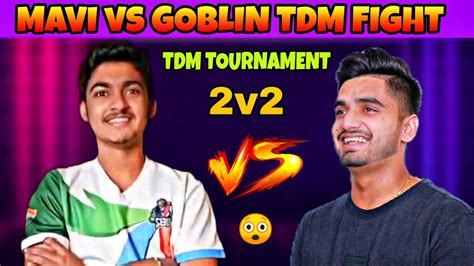 Mavi Vs Goblin Tdm Fight Soul Vs Tx Tdm Tournament Ft Akshat