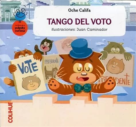 Tango Del Voto La Pulguita Curiosa De Califa Oche Editorial