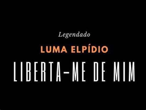 Liberta me de Mim Luma Elpídio Letra YouTube