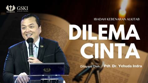 Dilema Cinta Ibadah Kebenaran Alkitab Pdt Dr Yehuda Indra Gunawan