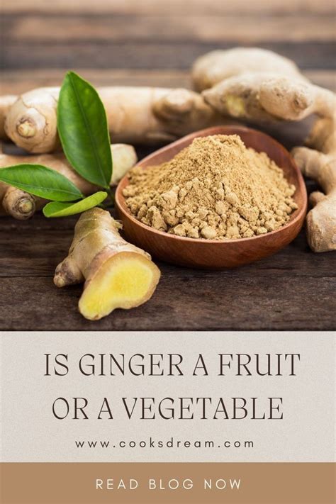 Is Ginger A Fruit Or A Vegetable Its A Technicality In 2022