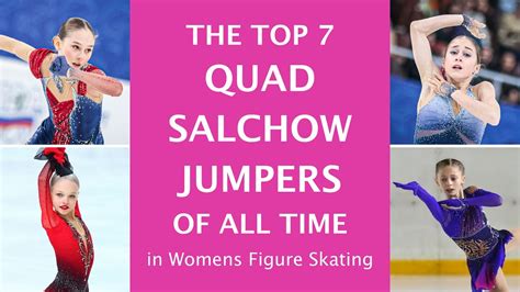 The Top Quad Salchow Jumpers Of All Time In Womens Figure Skating