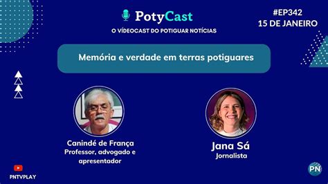 O Ep Do Potycast Fala Sobre Mem Ria E Verdade Em Terras Potiguares