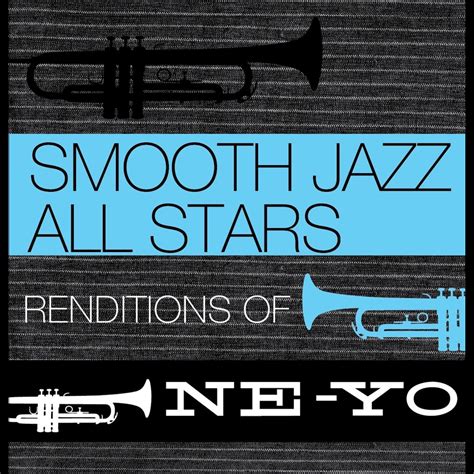 ‎smooth Jazz All Stars Renditions Of Ne Yo Album By Smooth Jazz All