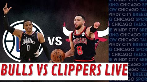 Chicago Bulls Vs Los Angeles Clippers Live Youtube