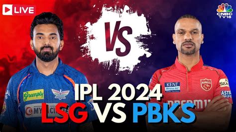 IPL 2024 LIVE LSG Vs PBKS LIVE Match Lucknow Super Giant Vs Punjab