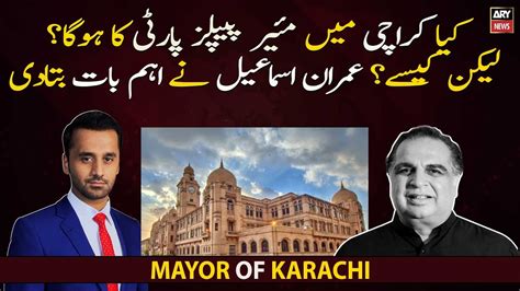 Will The Mayor Of Karachi Belong To PPP YouTube