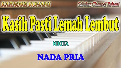 Kasih Pasti Lemah Lembut Ll Karaoke Rohani Ll Nikita Ll Nada Pria Bes