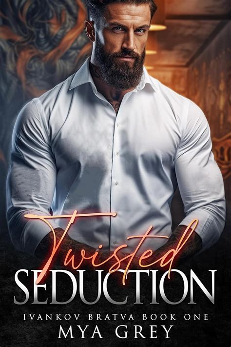 Twisted Seduction A Dark Mafia Romance Ivankov Bratva Book1 Ivankov