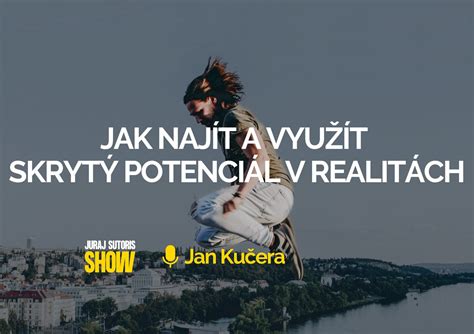 Video Jak Naj T A Vyu T Skryt Potenci L V Realit Ch Eduka N Blog