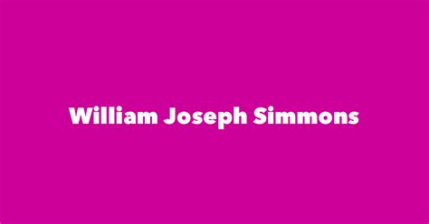 William Joseph Simmons - Spouse, Children, Birthday & More