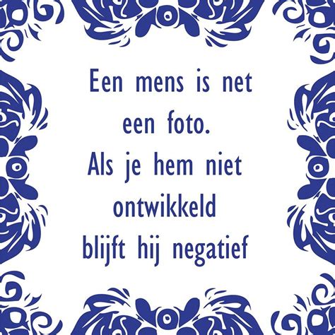 Tegeltjeswijsheid Nl Een Uniek Presentje Een Mens Is Net Een Foto