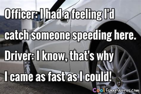 19 Funny Speeding Ticket Quotes To Get You Out Of Trouble