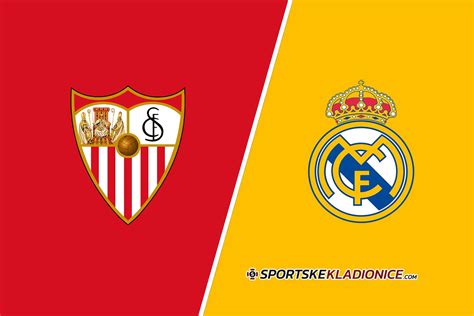 Sevilla Vs Real Madrid Tipovi Savjeti I Kvote 27 05 2023 19 00