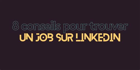 8 Conseils pour trouver un job sur LinkedIn Jérôme MICHALAK