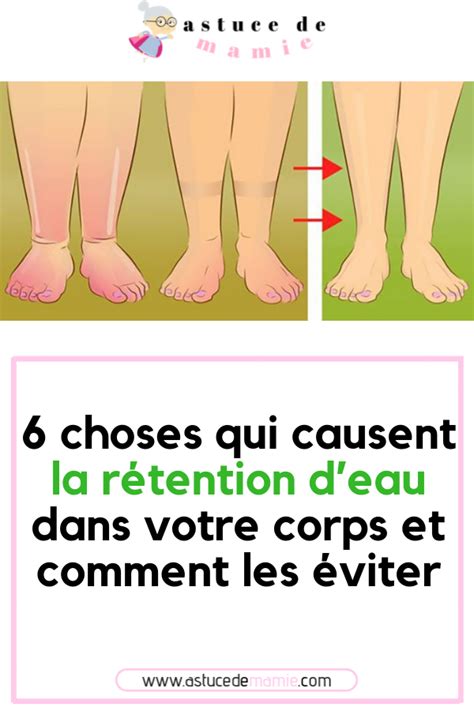 6 choses qui causent la rétention d eau dans votre corps et comment les