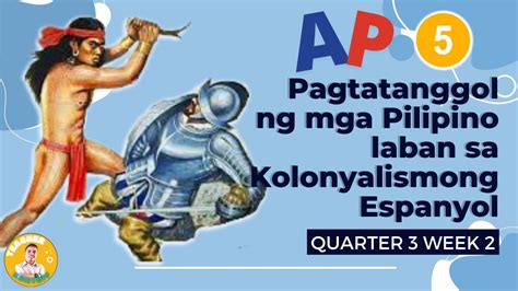 Ap 5 Quarter 3 Week 2 Pagtatanggol Ng Mga Pilipino Laban Sa 8664 HOT