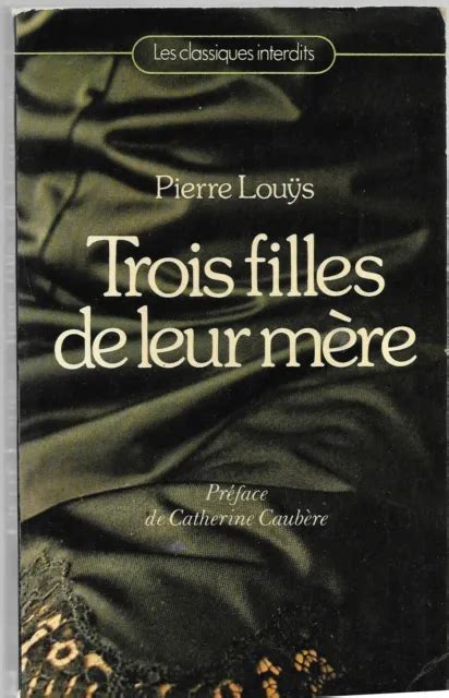 TROIS FILLES DE Leur Mere Pierre Louys 1979 EUR 5 00 PicClick FR