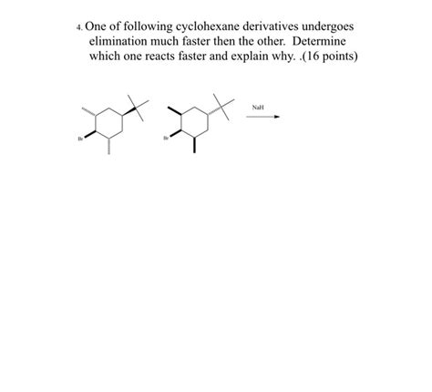 Solved 4 One Of Following Cyclohexane Derivatives Undergoes