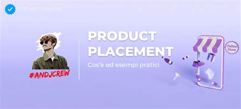 Product placement cosè ed esempi pratici