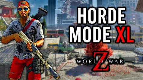 World War Z Aftermath New Update Horde Mode Xl Map New Weapons