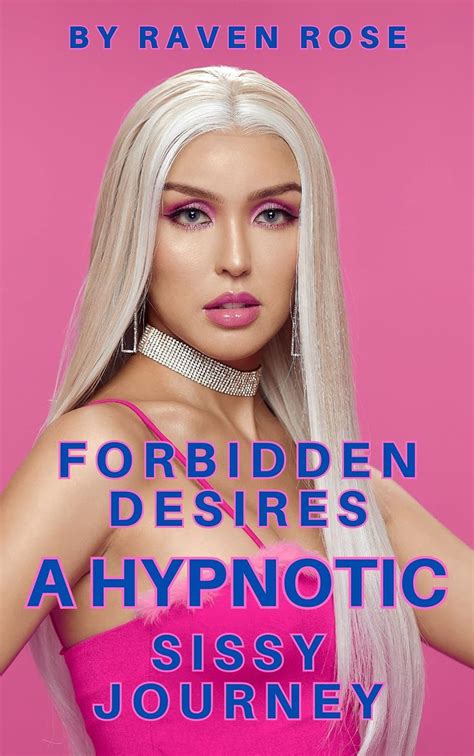 Forbidden Desires A Hypnotic Sissy Journey Super Sissy Romance