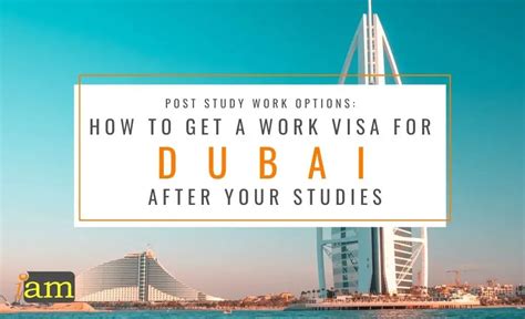 Post Study Work Options How To Get A Work Visa In Dubai After Studies