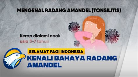 Mengenali Bahaya Radang Amandel Agar Bisa Mencegah Yang Lebih Fatal