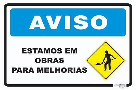 Placa Aviso Estamos Em Obras Para Melhorias Afonso Sinaliza Es