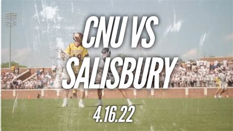 Cnu Lacrosse Vs Salisbury Highlights 2022 Youtube