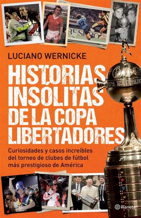 Historias insólitas de la Copa Libertadores Reporteros Asociados