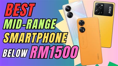 Best Mid Range Smartphone Under RM1500 In 2023 Malaysia YouTube