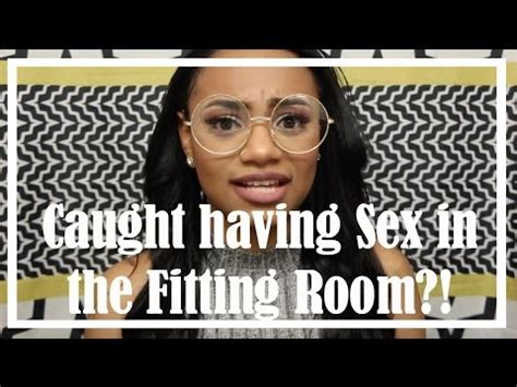 Sex In The Fitting Room Collab W Hey Paris Youtube