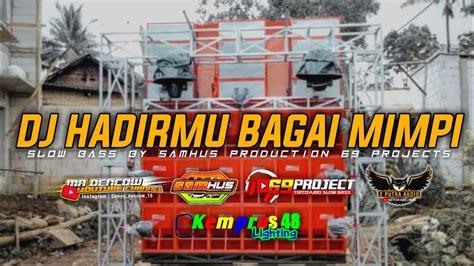 Dj Hadirmu Bagai Mimpi Project Slow Bass Youtube