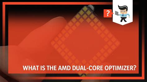 What Is The AMD Dual-Core Optimizer? - One Computer Guy