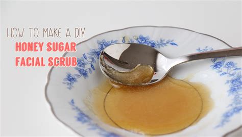 How To Make A Diy Honey Sugar Facial Scrub Recipe Video