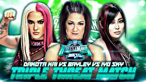 Bayley Vs Dakota Kai Vs Iyo Sky At Wrestlemania Cm Punk Return