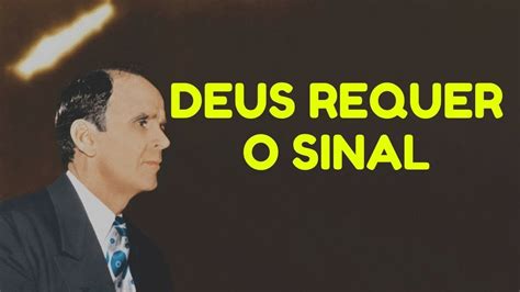 DEUS REQUER O SINAL William Branham YouTube