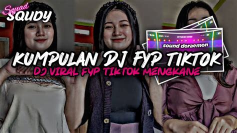 Kumpulan Dj Fyp Tiktok Sound Kane Jedag Jedug Ful Bas Terbaru