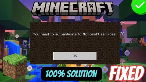 How To Fix You Need To Authenticate To Microsoft Services Minecraft