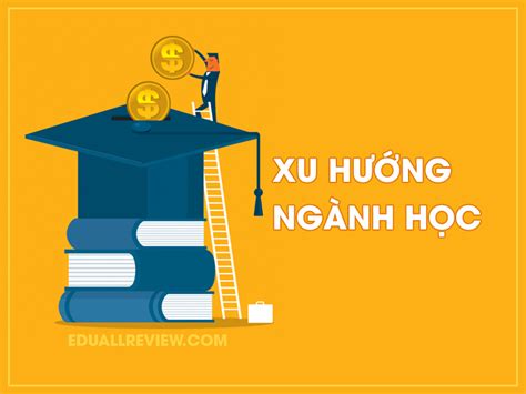 Ngành học nào sẽ hot trong tương lai 5 10 năm tới EDUALLREVIEW