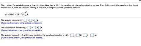 Solved The Position Of A Particle In Space At Time T Is R T Chegg