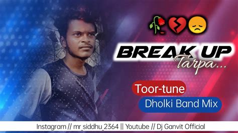 😞💔🥀 Breakup Special New Tarpa Tun Piano Dholki Band Mix Dj Siddharth