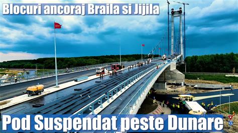 Pod Suspendat Dunare Lucrari Bloc Ancoraj Braila Si Jijila