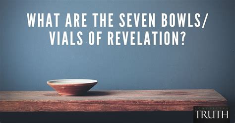 What Are The Seven Bowls Vials Of Revelation Off