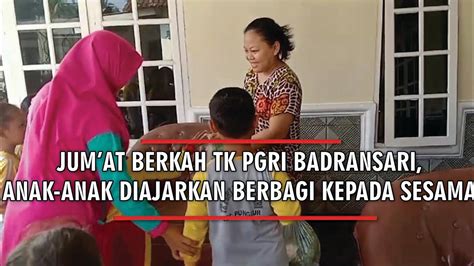 Jumat Berkah TK PGRI Badransari Anak Anak Diajarkan Berbagi Kepada