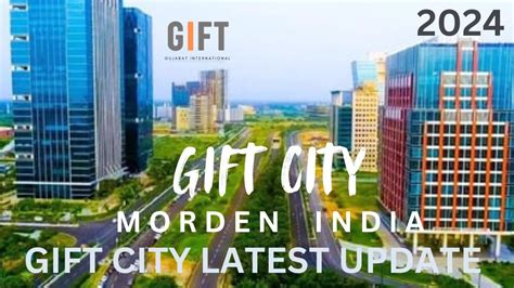 Gift City Gujarat Latest Grand Report Part 3 2024 Gandhinagar GIFT