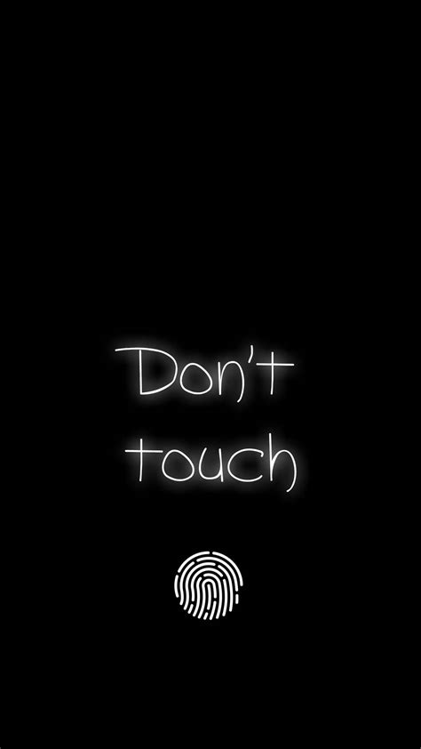 Dont Touch My Phone Backgrounds Wallpapers