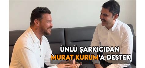 Ünlü şarkıcıdan Murat Kuruma Destek